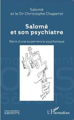 Salomé et son psychiatre - récit d'une expérience psychotique