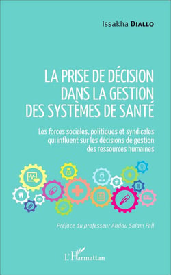 La prise de décision dans la gestion des systèmes de santé - les forces sociales politiques et syndicales qui influent sur les décisions de gestion des ressources humaines
