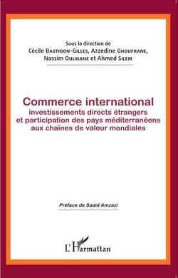 Commerce international - investissements directs étrangers et participation des pays mediterranéens aux chaïnes de valeur mondiales