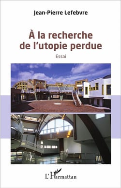 À la recherche de l'utopie perdue