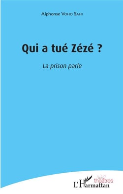 Qui a tué Zézé ? la prison parle