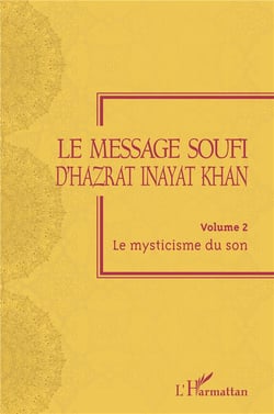 Le message soufi d'Hazrat Inayat Khan Tome 2 - le mysticisme du son