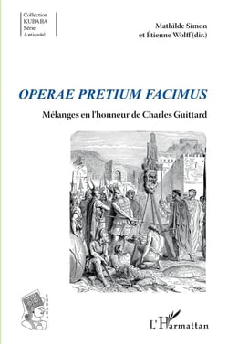 Operae pretium facimus - mélanges en l'honneur de Charles Guittard