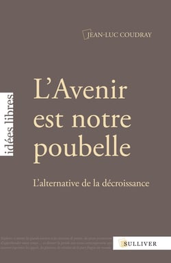 L'avenir est notre poubelle - l'alternative de la décroissance