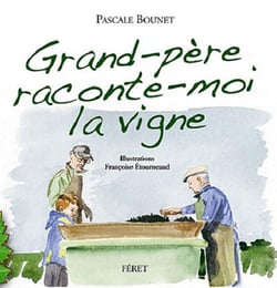 Grand-père, raconte-moi la vigne