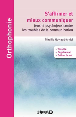 S'affirmer et mieux communiquer - jeux et psychojeux contre les troubles de la communication