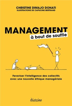 Management à bout de souffle - favoriser l'intelligence des collectifs avec une nouvelle éthique managériale