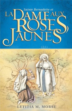 Sainte bernadette et la dame aux roses jaunes