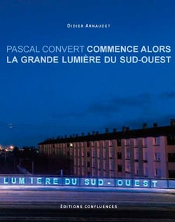 Pascal Convert, "Commence alors la grande lumière du Sud-Ouest"