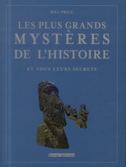 PLUS GRANDS MYSTERES DE L HISTOIRE ET TOUS LEURS SECRETS (LES)