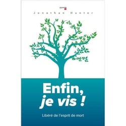 Enfin, je vis - libéré de l'esprit de mort