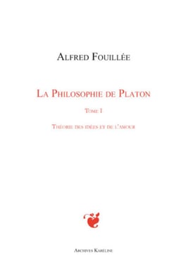 La philosophie de Platon Tome 1 - théorie des idées et de l'amour