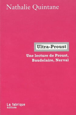 Ultra-Proust - une lecture de Proust, Baudelaire, Nerval