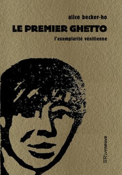 Le premier ghetto - L'exemplarité vénitienne
