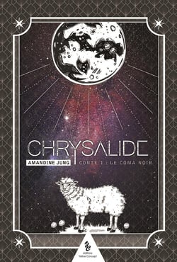 Chrysalide, conte Tome 1 : le coma noir.