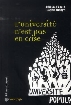 Savoir/agir : l'université n'est pas en crise : les enjeux des nouveaux contours de l'enseignement supérieur