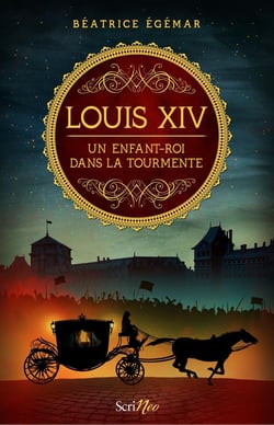 Louis XIV - un enfant-roi dans la tourmente