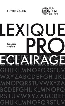 Lexique de l'éclairage professionnel - professional lighting lexicon