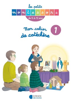 Les petits Montessori : mon cahier de catéchèse