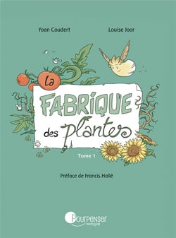 La fabrique des plantes