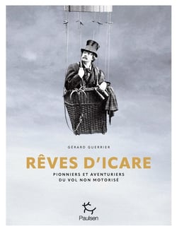 Rêves d'Icare : Pionniers et aventuriers du vol non motorisé