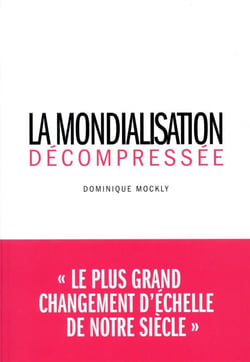 La mondialisation décompréssée