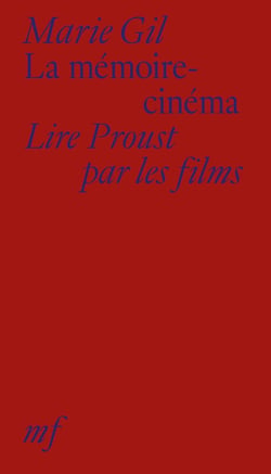 La Mémoire-cinéma : Lire Proust par les films