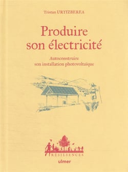 Produire son électricité : autoconstruire son installation photovoltaïque
