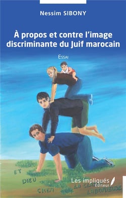 À propos  et contre l'image discriminante du Juif marocain : essai
