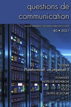 Questions de communication Tome 40/2021 : Plateformiser, un impératif ?