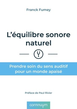 L'équilibre sonore naturel : Prendre soin du sens auditif pour un monde apaisé