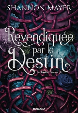Les Territoires Alpha Tome 3 : Revendiquée par le destin