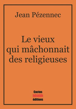 Le vieux qui mâchonnait des religieuses