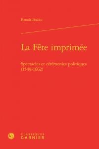 La fête imprimée - spectacles et cérémonies politiques (1549-1662)