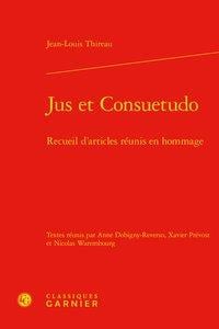Jus et consuetudo - recueil d'articles réunis en hommage