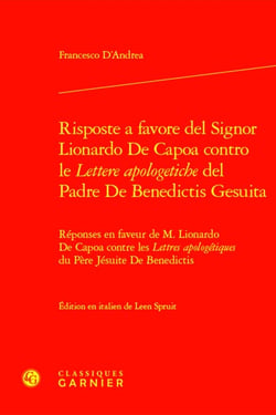 Risposte a favore del signor Lionardo de Capoa contro le lettere apologetiche de / Réponses en faveur de M. Lionardo de Capoa contre les lettres apologétiques du p