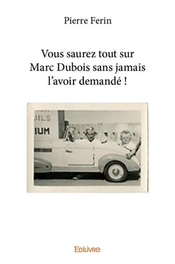 Vous saurez tout sur marc dubois sans jamais l'avoir demandé !