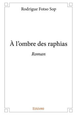 À l'ombre des raphias