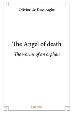 The Angel of death : The worms of an orphan