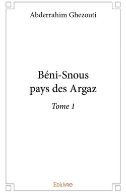 Béni-Snous pays des Argaz -Tome 1