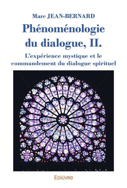 Phenomenologie du dialogue, ii. l'experience mystique et le commandement du dialogue spirituel