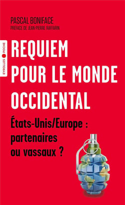 Requiem pour le monde occidental : Etats Unis et Europe : partenaires ou vassaux ?