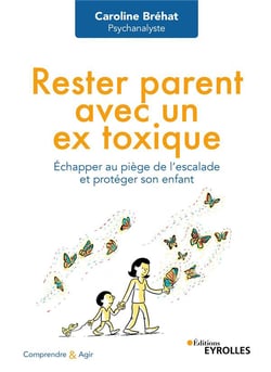 Rester parent avec un ex toxique : Échapper au piège de l'escalade et protéger son enfant