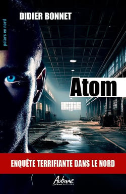 Atom : Enquête terrifiante dans le Nord