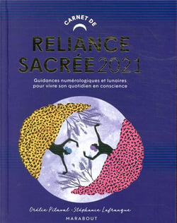 Carnet de reliance sacree 2021 - numerologie et guidances lunaires pour organiser son quotidien (édition 2021)