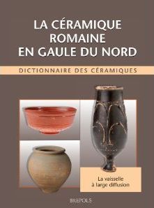 La céramique romaine en gaule du nord - dictionnaire des céramiques - la vaisselle à large diffusion