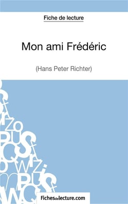 Mon ami Frédéric de Hans Peter Richter : fiche de lecture - analyse complète de l'oeuvre