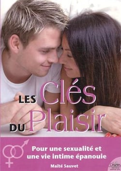 Les clés du plaisir - pour une sexualité et une vie intime épanouie