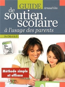 Guide du soutien scolaire à l'usage des parents - du CM2 à la 3e