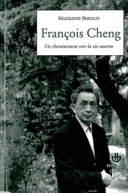 François Cheng - un cheminement vers la vie ouverte